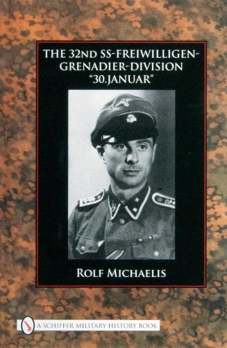 Бумажная книга «The 32nd SS-Freiwilligen-Grenadier-Division: “30.Januar”», автор Рольф Михаэлис - фото №1