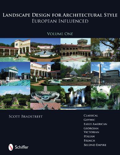 Бумажная книга «Landscape Design for Architectural Style: European Influenced», автор Скотт Брэдстрит - фото №1