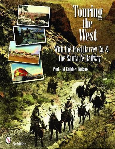 Бумажная книга «Touring the West: with the Fred Harvey & Co. and the Santa Fe Railway», автор Пол Никенс - фото №1