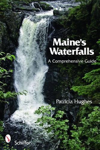 Паперова книга «Maine's Waterfalls: A Comprehensive Guide», автор Патриція Г'юз - фото №1