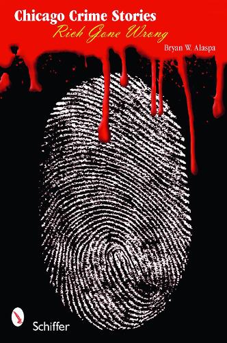 Бумажная книга «Chicago Crime Stories: Rich Gone Wrong», автор Брайан В. Аласпа - фото №1