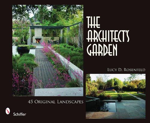Паперова книга «The Architect’s Garden: 45 Original Landscapes», автор Люсі Д. Розенфельд - фото №1