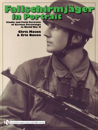 Бумажная книга «Fallschirmjäger in Portrait: Studio and Field Portraits of German Paratroops in World War II», автор Крис Мейсон - фото №1