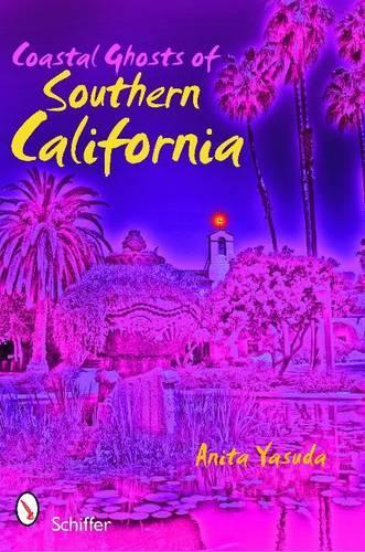 Бумажная книга «Coastal Ghosts of Southern California», автор Анита Ясуда - фото №1