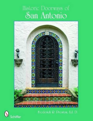 Паперова книга «Historic Doorways of San Antonio, Texas», автор Фредерік Р. Престон - фото №1
