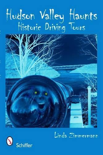 Паперова книга «Hudson Valley Haunts: Historic Driving Tours», автор Лінда Циммерманн - фото №1