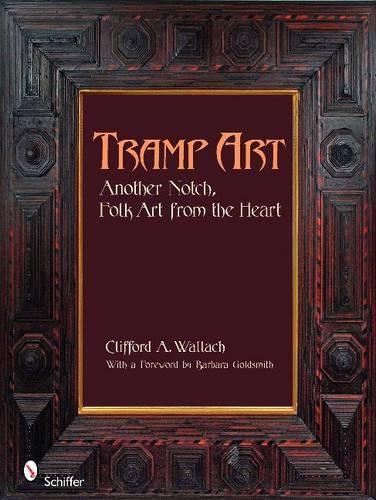 Бумажная книга «Tramp Art, Another Notch: Folk Art from the Heart», автор Клиффорд Уоллах - фото №1