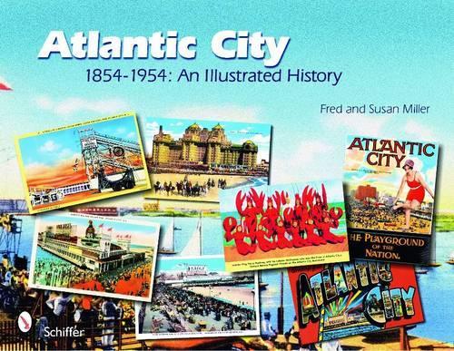 Паперова книга «Atlantic City: 1854-1954: An Illustrated History», автор Фред Міллер - фото №1