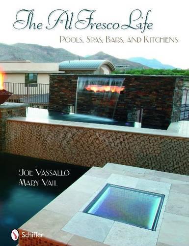 Бумажная книга «The Al Fresco Life: Pools, Spas, Bars, and Kitchens», автор Джо Вассалло - фото №1