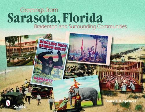 Паперова книга «Greetings from Sarasota , Florida: Bradenton and Surrounding Communities», автор Дональд Д. Спенсер - фото №1