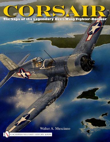 Бумажная книга «Corsair: The Saga of the Legendary Bent-Wing Fighter-Bomber», автор Уолтер А. Мушиано - фото №1