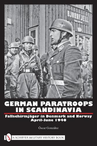 Бумажная книга «German Paratroops in Scandinavia: Fallschirmjäger in Denmark and Norway April-June 1940», автор Оскар Гонсалес - фото №1