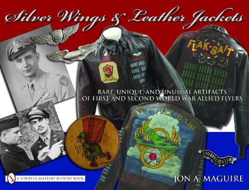 Паперова книга «Silver Wings & Leather Jackets: Rare, Unique, and Unusual Artifacts of First and Second World War Allied Flyers», автор Джон А. Магуайр - фото №1