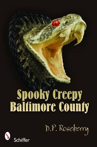 Паперова книга «Spooky Creepy Baltimore County», автор Д. П. Роузберрі - фото №1