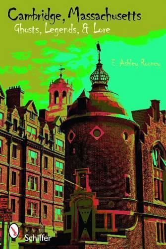 Паперова книга «Cambridge, Massachusetts: Ghosts, Legends, Lore», автор Е. Ешлі Руні - фото №1