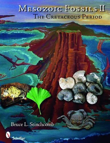 Бумажная книга «Mesozoic Fossils II: The Cretaceous Period», автор Брюс Л. Стинчкомб - фото №1