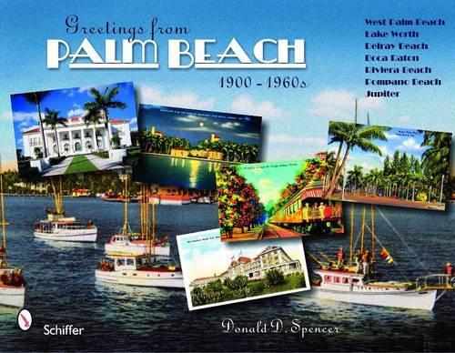 Паперова книга «Greetings from Palm Beach, Florida, 1900-1960s», автор Дональд Д. Спенсер - фото №1