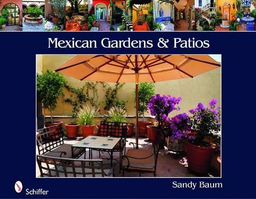 Бумажная книга «Mexican Gardens & Patios», автор Сэнди Баум - фото №1