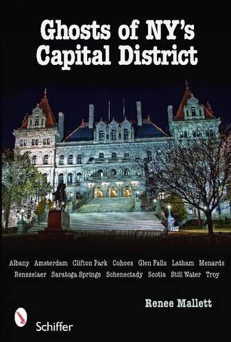 Бумажная книга «Ghosts of NY's Capital District: Albany, Schenectady, Troy & More», автор Рене Маллетт - фото №1
