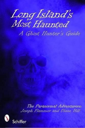 Паперова книга «Long Island's Most Haunted: A Ghost Hunter's Guide», автор Джозеф Фламмер - фото №1