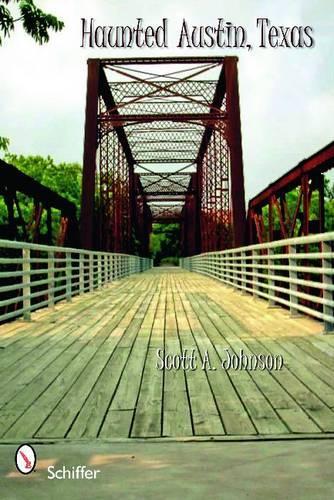 Бумажная книга «Haunted Austin, Texas», автор Скотт А. Джонсон - фото №1