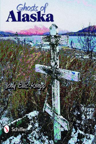 Бумажная книга «Ghosts of Alaska», автор Джоди Эллис-Кнапп - фото №1