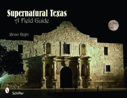 Бумажная книга «Supernatural Texas: A Field Guide», автор Брайан Риги - фото №1