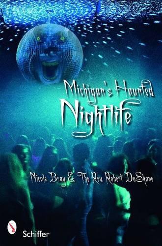 Бумажная книга «Michigan's Haunted Nightlife», автор Николь Брэй - фото №1