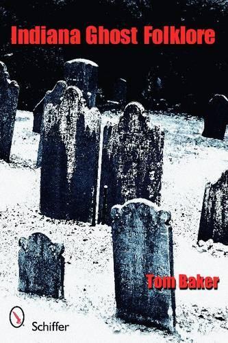 Бумажная книга «Indiana Ghost Folklore», автор Том Бейкер - фото №1
