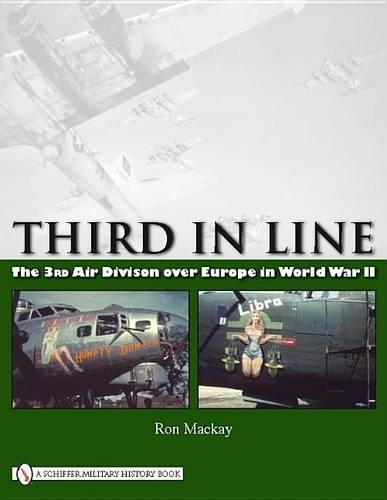 Паперова книга «Third in Line: The 3rd Air Division over Europe in World War II», автор Рон Маккей - фото №1