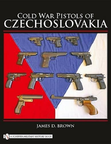 Паперова книга «Cold War Pistols of Czechoslovakia», автор Джеймс Д. Браун - фото №1
