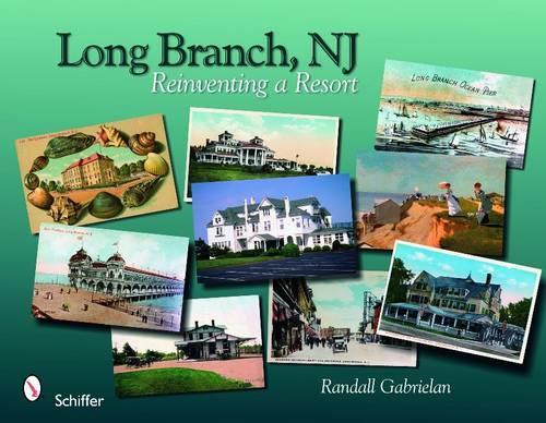 Паперова книга «Long Branch, New Jersey: Reinventing a Resort», автор Рендалл Габріелан - фото №1