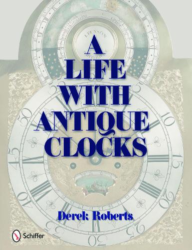 Паперова книга «A Life With Antique Clocks», автор Дерек Робертс - фото №1