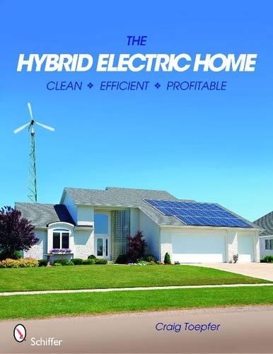 Бумажная книга «The Hybrid Electric Home: Clean * Efficient * Profitable», автор Крейг Топфер - фото №1