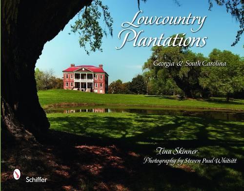 Паперова книга «Lowcountry Plantations: Georgia & South Carolina», автор Тіна Скіннер - фото №1