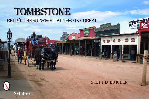 Бумажная книга «Tombstone: Relive the Gunfight at the OK Corral», автор Скотт Д. Батчер - фото №1