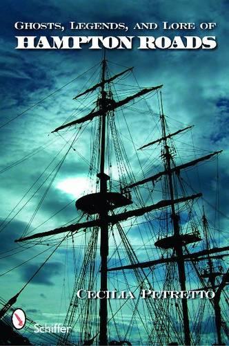 Бумажная книга «Ghosts, Legends, and Lore of Hampton Roads», автор Сесилия Петретто - фото №1