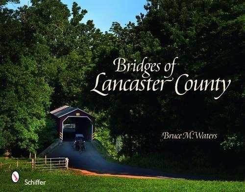 Бумажная книга «Bridges of Lancaster County», автор Брюс М. Уотерс - фото №1