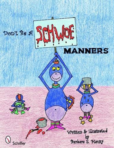 Бумажная книга «Don't Be a Schwoe: Manners», автор Барбара Э. Маузи - фото №1