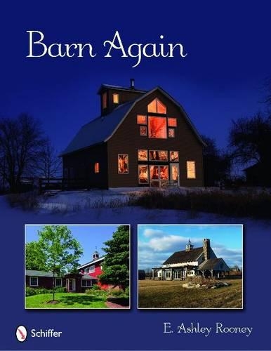 Бумажная книга «Barn Again: Restored and New Barns for the 21st Century», автор Э. Эшли Руни - фото №1