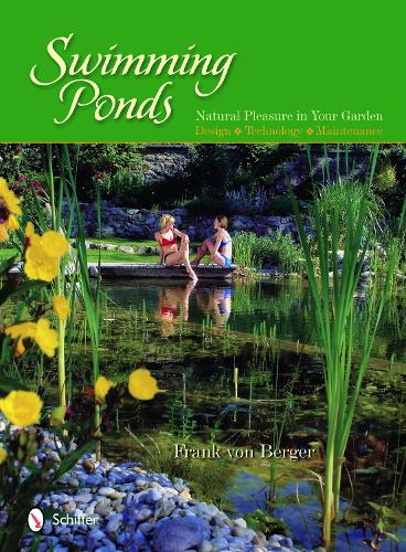 Бумажная книга «Swimming Ponds: Natural Pleasure In Your Garden», автор Фрэнк фон Бергер - фото №1