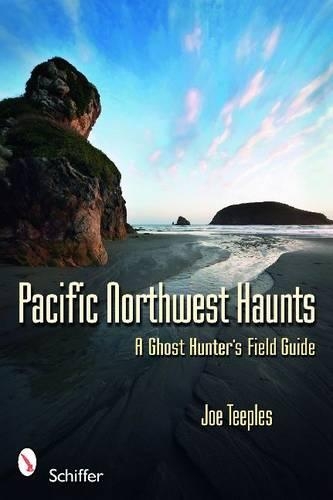 Бумажная книга «Pacific Northwest Haunts», автор Джо Типлс - фото №1