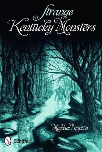 Бумажная книга «Strange Kentucky Monsters», автор Майкл Ньютон - фото №1