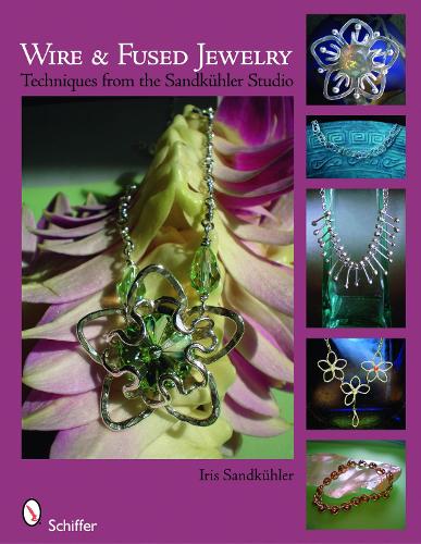 Бумажная книга «Wire & Fused Jewelry: Techniques from the Sandkühler Studio», автор Айрис Сандкюлер - фото №1