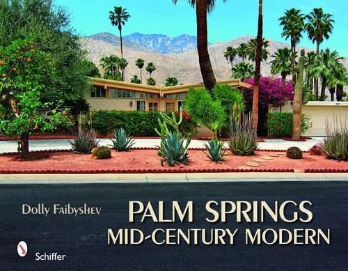 Бумажная книга «Palm Springs Mid-century Modern», автор Долли Файбышев - фото №1