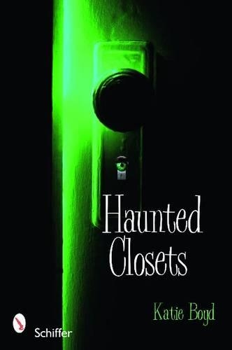 Бумажная книга «Haunted Closets: True Tales of "The Boogeyman"», автор Кэти Бойд - фото №1
