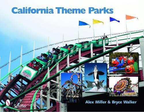 Бумажная книга «California Theme Parks», автор Алекс Миллер - фото №1