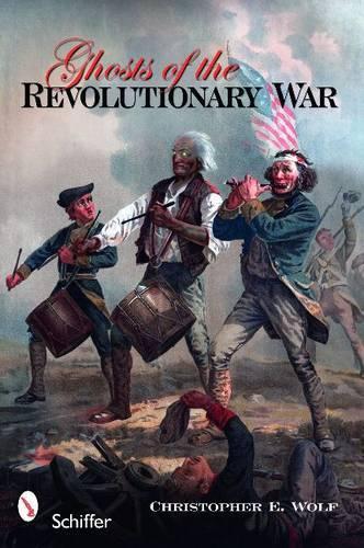 Бумажная книга «Ghosts of the Revolutionary War», автор Кристофер Э. Вульф - фото №1