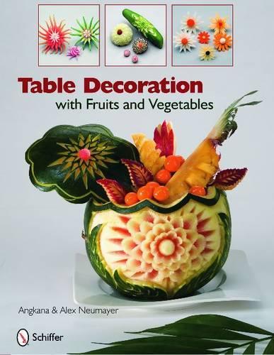Паперова книга «Table Decoration: with Fruits and Vegetables», автор Ангкана Ноймайер - фото №1