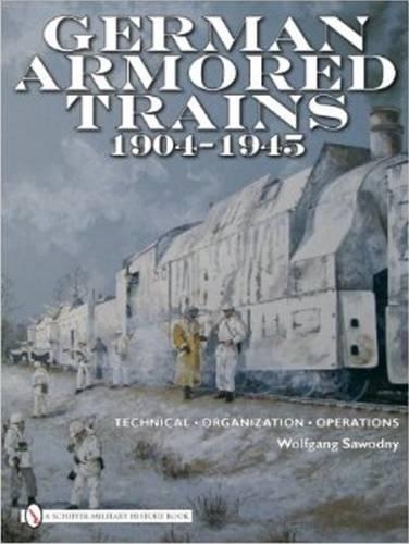 Бумажная книга «German Armored Trains 1904-1945», автор Вольфганг Саводни - фото №1
